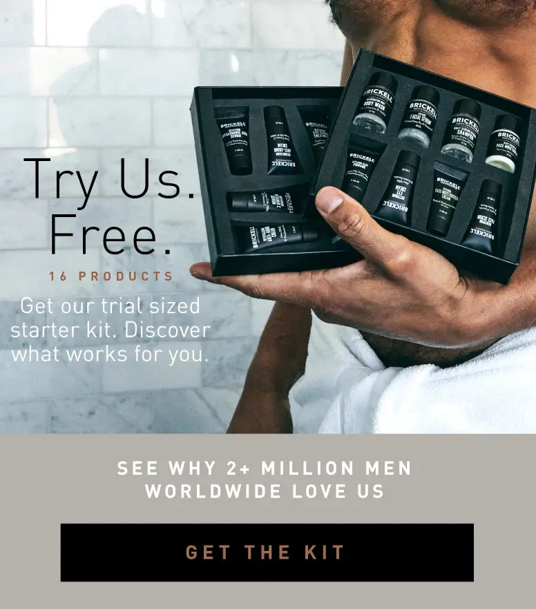 Try us, FREE. Get our trial-sized starter kit and discover what works for you. See why over 1 million men worldwide love us!