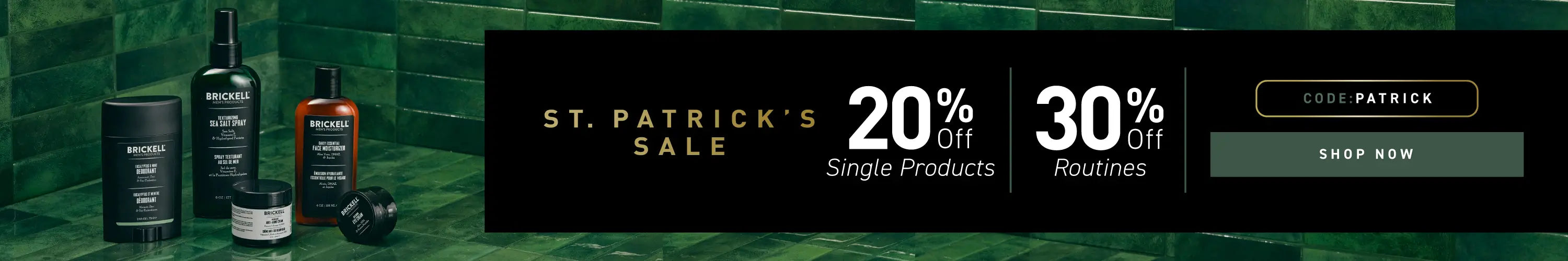 ST. PATRICK'S SALE: 20% off Single Products, 30% off Routines. Code: Patrick. Shop Now.