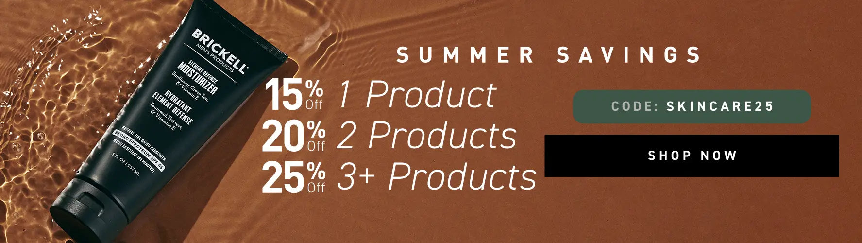 Brickell Summer Savings: Get 15% off 1 product, 20% off 2 products, or 25% off 3 or more products with code SKINCARE25. Shop now.